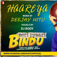 DJ HITU &amp; DJ RODY - HAAREYA (EDM VIBES MIX) by Deejay Hitu