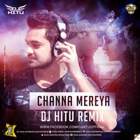 DJ HITU - CHANNA MEREYA (EDM VIBES MIX) by Deejay Hitu