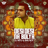 DJ HITU X ISHU BOY - DESI DESI NA BOLYA KAR (FUNKY TRAP MIX) by Deejay Hitu