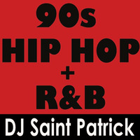 90s Hip Hip &amp; R&amp;B Dance Mix by DJ Saint Patrick