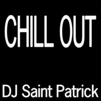 Chillout Mix by DJ Saint Patrick