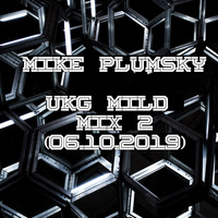 Mike Plumsky - UKG mild mix 2 (06.10.2019) by Mike SLVX aka Plumsky