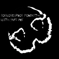 Soisloscerdos Podcast#5 - Keith Jars Mix by Soisloscerdos Netlabel