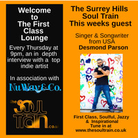 Desmond Parson Drops Into The First Class Lounge here on The Surrey Hills Soul Train by The Soul Train