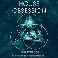 House Obsession 26 by DJ Naid by DJ Naid