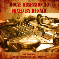 House Obsession 30 by DJ Naid by DJ Naid