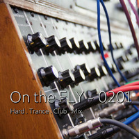 On the FLY 0201 - Acid Hardtrance Trance &quot;addictive&quot; Vinyl CLUB MiX by SuNDaY