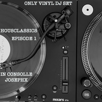 HousClassics Episode 1 - In Consolle JosephX (Only Vinyl DJ Set) by JosephX Dj