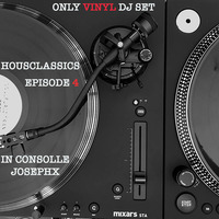 HousClassics Episode 4 - In Consolle JospehX (Only Vinyl DJ Set) by JosephX Dj