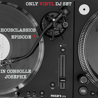 HousClassics Episode 7 - In Consolle JosephX (Only Vinyl DJ Set) by JosephX Dj