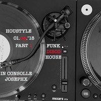 Houstyle 01.08.'18 Part 1- In Consolle JosephX by JosephX Dj