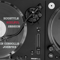 Houstyle Soulful Session - In Consolle JosephX by JosephX Dj