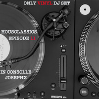 Housclassics Episode 11 - In Consolle JosephX (Only Vinyl DJ Set) by JosephX Dj