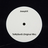JosephX - ToMySonS (Original Mix) by JosephX Dj