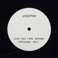 JosephX - Love Has Come Around (Original Mix) by JosephX Dj