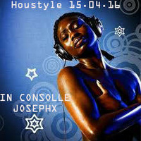 Houstyle 15.04.'16 - In Consolle JosephX [FREE DOWNLOAD] by JosephX Dj