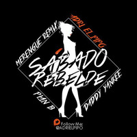Daddy Yankee Ft. Plan B - Sabado Rebelde (Adri El Pipo Merengue Remix) by ADRIELPIPO