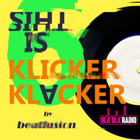 beatfusion's Klicker Klacker No 06 - Bla Bla Radio UK by BEATFUSION (DEEP HOUSE PODCAST)