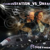 ChrisStation vs Dreamlady (Together Mix) by Chris Station