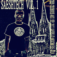 SAESHTECH Vol.1 New Mix 08.10.2017 by SAESH tech