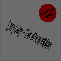Larry Cadge - The African Awaking (SaeshTECH Remix) by SAESH tech