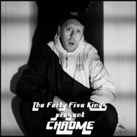 The Forty Five Kings Present Chrome by Mr Lob