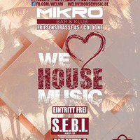 S.E.B.I. - We Love House Music 25.03.17 @ Mikro Club (Warm Up) by IN:DEEP