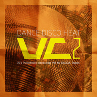 Dance Disco Heat - A 70's Throwback Disco-POP Mix [D/L] by VC2