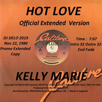 HOT LOVE ( Official Extended  Version Delo Mix 2019 ) KELLY MARIE Nov 1980 by PIERRE DESLAURIERS LAUZON