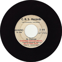 JE DANSE ( Extended Version Retouch 2019 By DJ Delo ) ADAMO July 1976 by PIERRE DESLAURIERS LAUZON