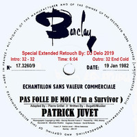 Pas Folle de Moi ( Extended Retouch 2019 By DJ Delo ) Patrick Juvet 1982 by PIERRE DESLAURIERS LAUZON