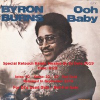 Ooh Baby ( Special Retouch Remix Version By DJ Delo 2019 ) Byron Burns Sept 1978 by PIERRE DESLAURIERS LAUZON