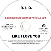 R. I. O.    Like I Love You  ( Extended Retouch Mix By DJ Delo 2019 ) . wav by PIERRE DESLAURIERS LAUZON