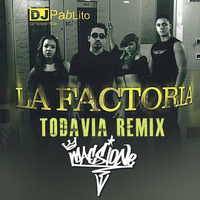 La Factoria - Todavia - Dj Macsione Remix DEMO by Macsione