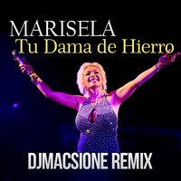 Marisela - Tu Dama de Hierro - Dj MACSIONE ( REMIX ) - DEMO 2 by Macsione