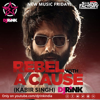 Dj Rink - Rebel Without a Cause - Kabir Singh - (Original Mix) by DjRink