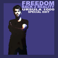 Freedom (Back To Reality Ursula 1000 Edit) by Ursula 1000