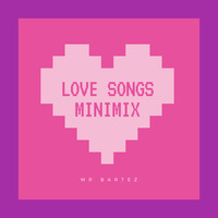 mr.bartez love songs party minimix by BartBartez