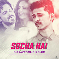 Socha Hain Dj Awesome Remix by Ðj Âwesome
