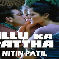ULLU  KA  PATTHA - NITIN PATIL - JAGGA JASOOS by DJ Nitin Patil