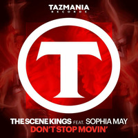 The Scene Kings Feat. Sophia May - Don't Stop Movin' (Extended Mix) by The Scene Kings