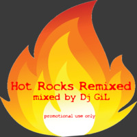 Hot Rocks Remixed by DJ GiL by DJ GiL
