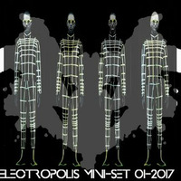 Electropolis Mini-Set 01-2017 by Greg Esbar