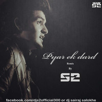 Pyar ek dard- ( Remix ) - DJ S.2 by DJ-S2