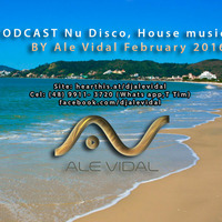 PODCAST Nu Disco, House music BY Ale Vidal February 2016 by DJ Ale Vidal