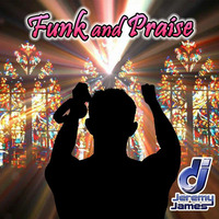 Funk n Praise 2016 by DJ Jeremy James