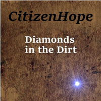 Diamonds In The Dirt by CitizenHope