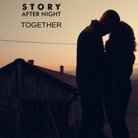 Story After Night - Together (Original Mix) by Story After Night