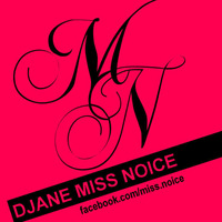 Miss Noice - Podcast 2017-05-14 by Djane Miss Noice