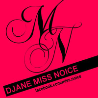 Miss Noice - Podcast 2018-05-31 by Djane Miss Noice